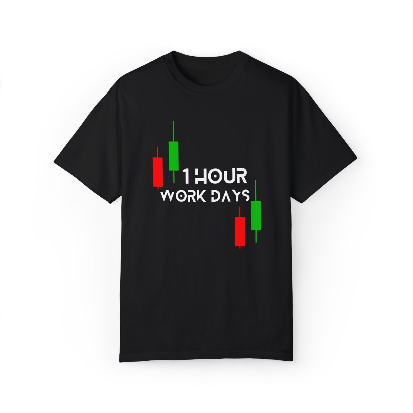 1 Hour Work Days Unisex Garment-Dyed T-shirt