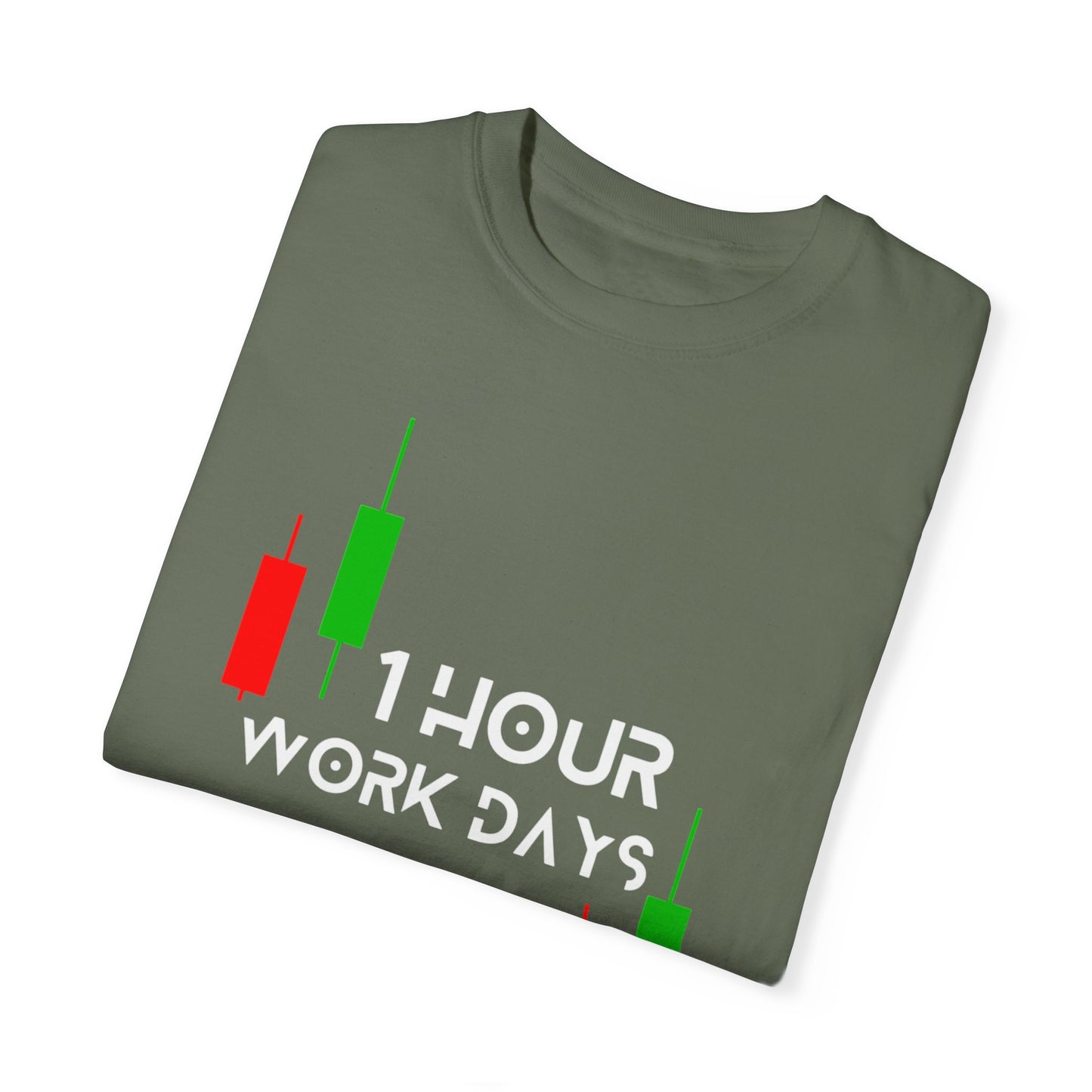 1 Hour Work Days Unisex Garment-Dyed T-shirt